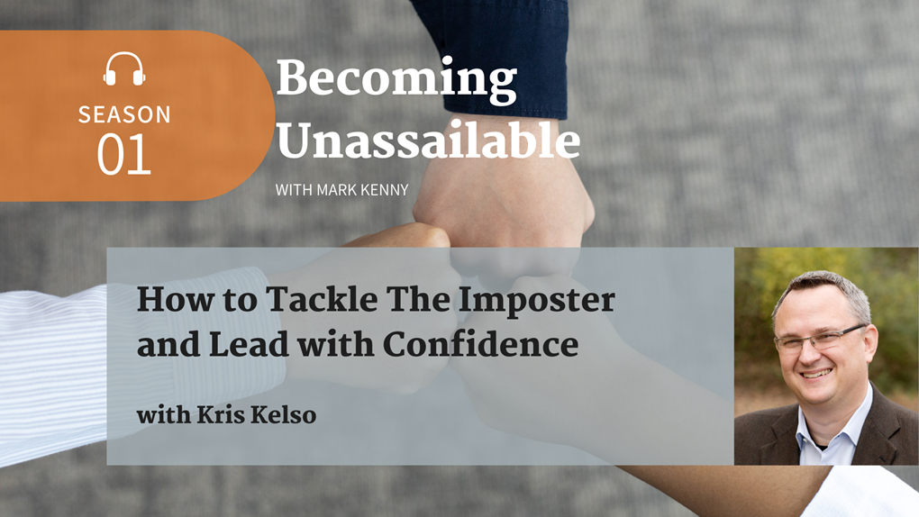 How to Tackle The Imposter and Lead with Confidence with Kris Kelso
